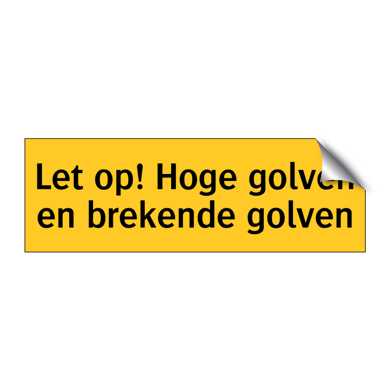Let op! Hoge golven en brekende golven