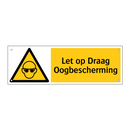 Let op Draag Oogbescherming