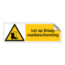 Let op Draag voetbescherming