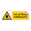 Let op Draag reddingsvest