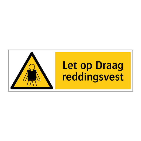 Let op Draag reddingsvest