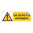 Let op bij het uitstappen