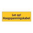 Let op! Hoogspanningskabel