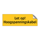 Let op! Hoogspanningskabel