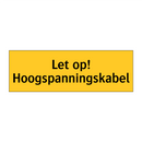 Let op! Hoogspanningskabel