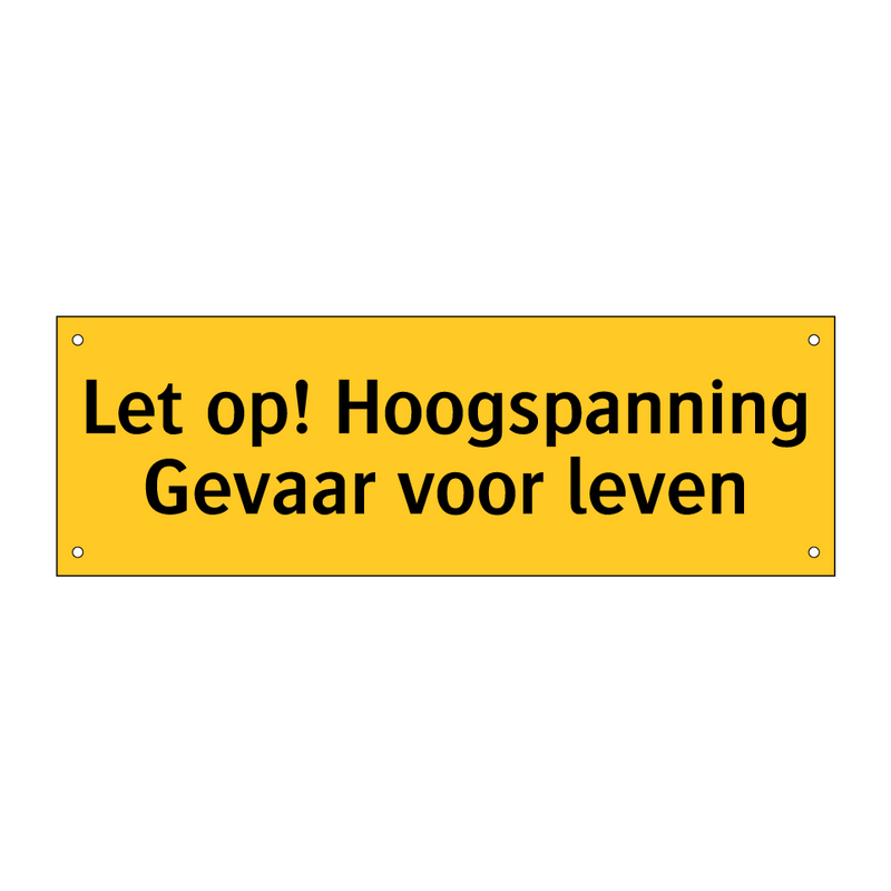 Let op! Hoogspanning Gevaar voor leven