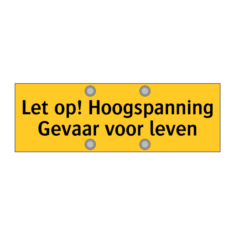 Let op! Hoogspanning Gevaar voor leven