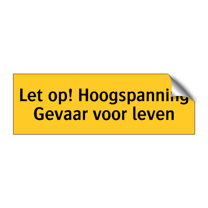 Let op! Hoogspanning Gevaar voor leven
