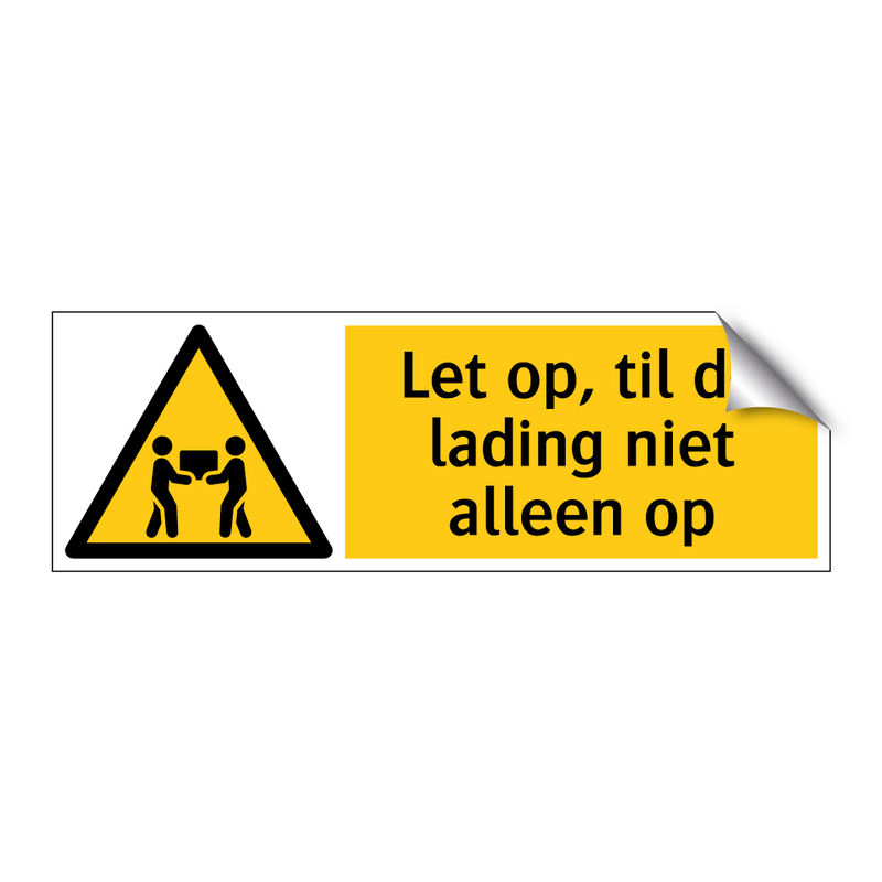 Let op, til de lading niet alleen op