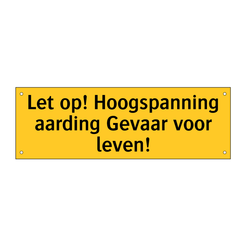 Let op! Hoogspanning aarding Gevaar voor leven!