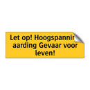 Let op! Hoogspanning aarding Gevaar voor leven!