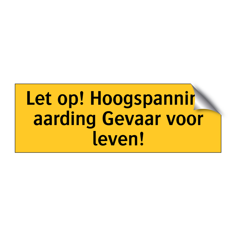 Let op! Hoogspanning aarding Gevaar voor leven!