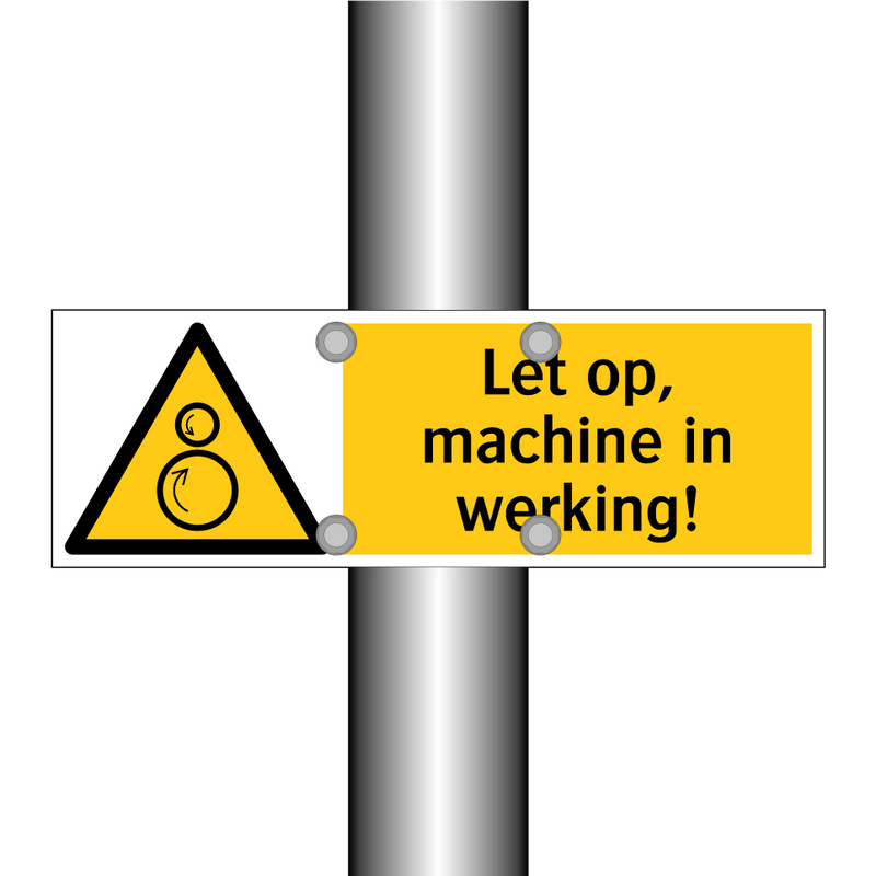 Let op, machine in werking!