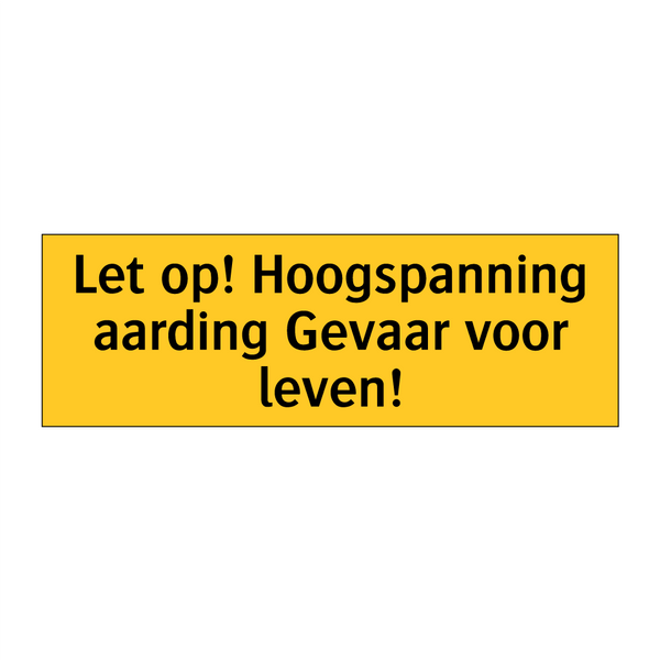 Let op! Hoogspanning aarding Gevaar voor leven!