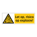 Let op, risico op explosie!