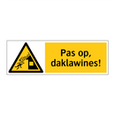 Pas op, daklawines!