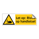 Let op: Risico op handletsel