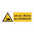 Let op: Risico op handletsel