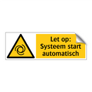 Let op: Systeem start automatisch