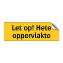 Let op! Hete oppervlakte