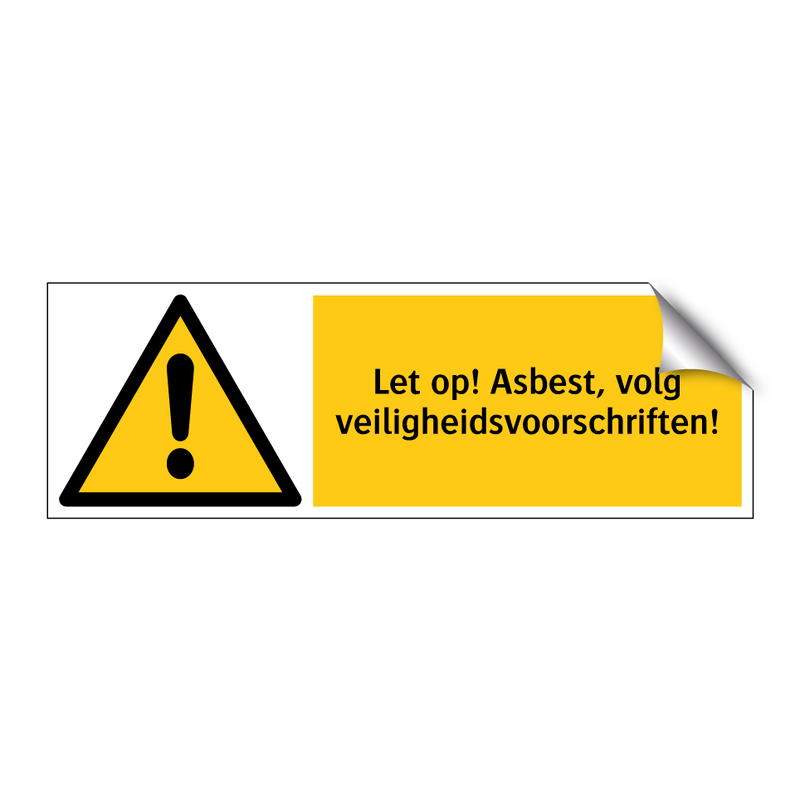 Let op! Asbest, volg veiligheidsvoorschriften!