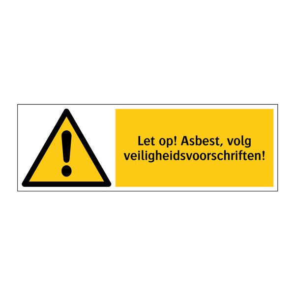 Let op! Asbest, volg veiligheidsvoorschriften!