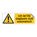 Let op! De slagboom sluit automatisch