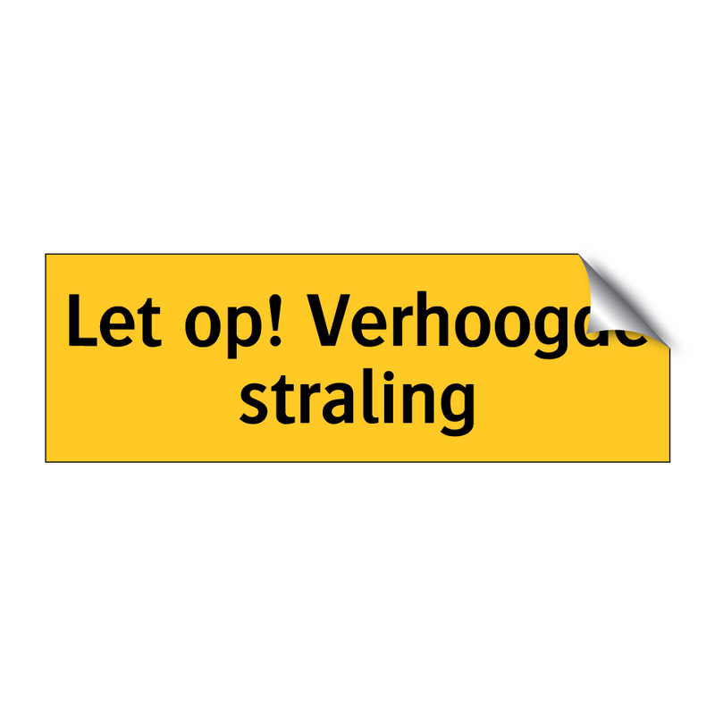 Let op! Verhoogde straling