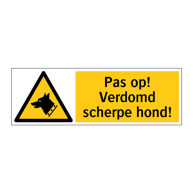 Pas op! Verdomd scherpe hond!