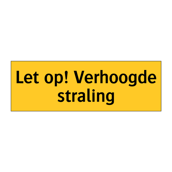 Let op! Verhoogde straling