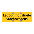 Let op! Industriële vrachtwagens