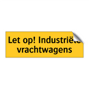 Let op! Industriële vrachtwagens