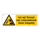 Let op! Gevaar van sneeuwbreuk Geen toegang