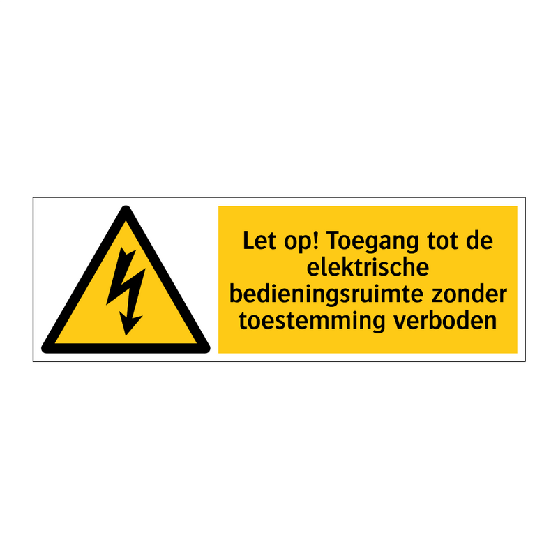 Let op! Toegang tot de elektrische bedieningsruimte zonder toestemming verboden