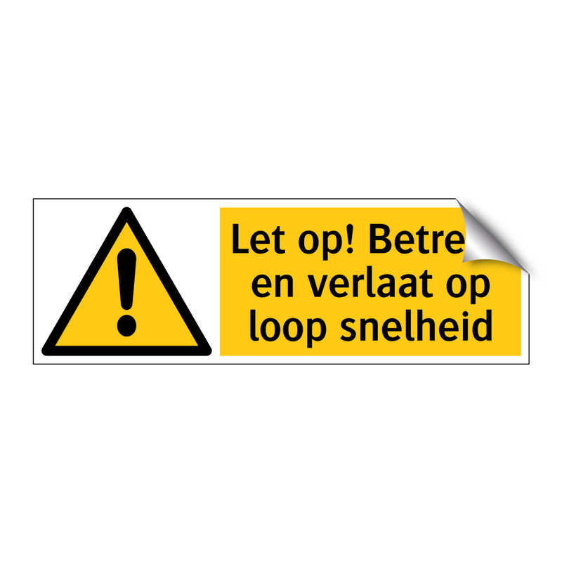 Let op! Betreed en verlaat op loop snelheid