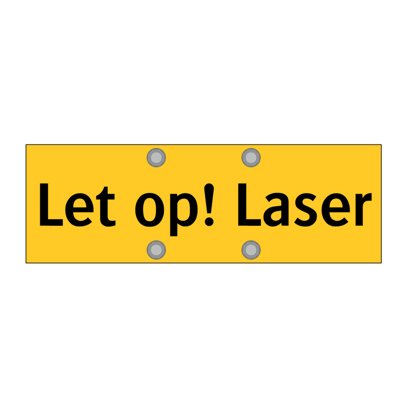 Let op! Laser