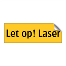 Let op! Laser