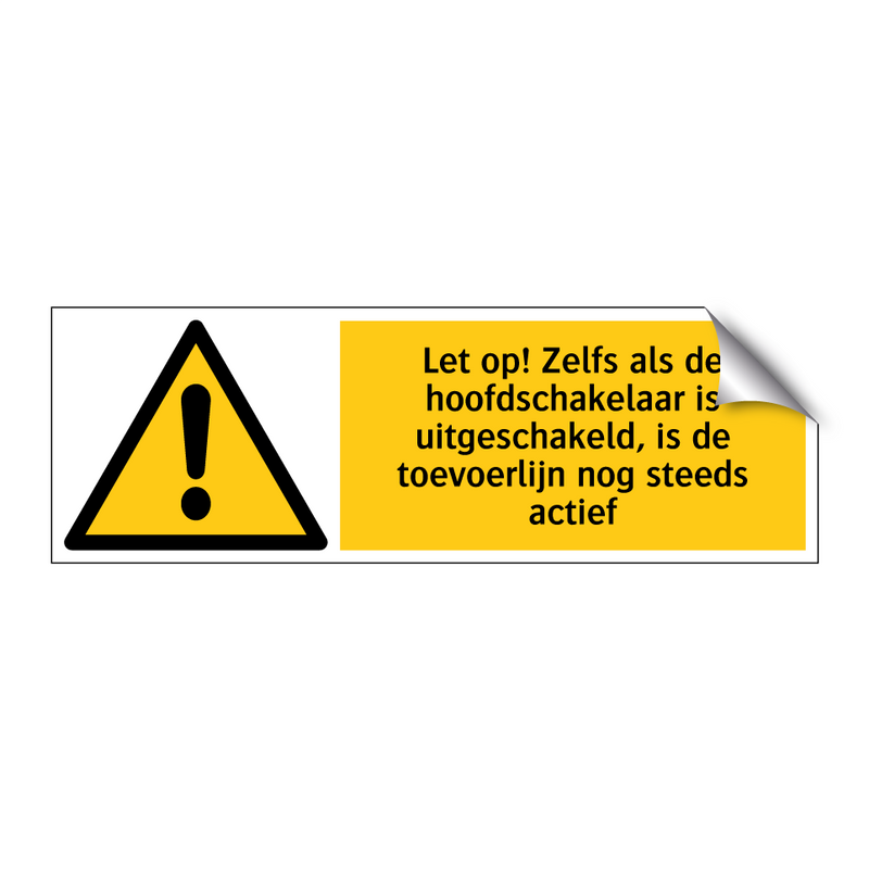 Let op! Zelfs als de hoofdschakelaar is uitgeschakeld, is de toevoerlijn nog steeds actief