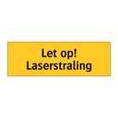 Let op! Laserstraling