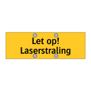 Let op! Laserstraling