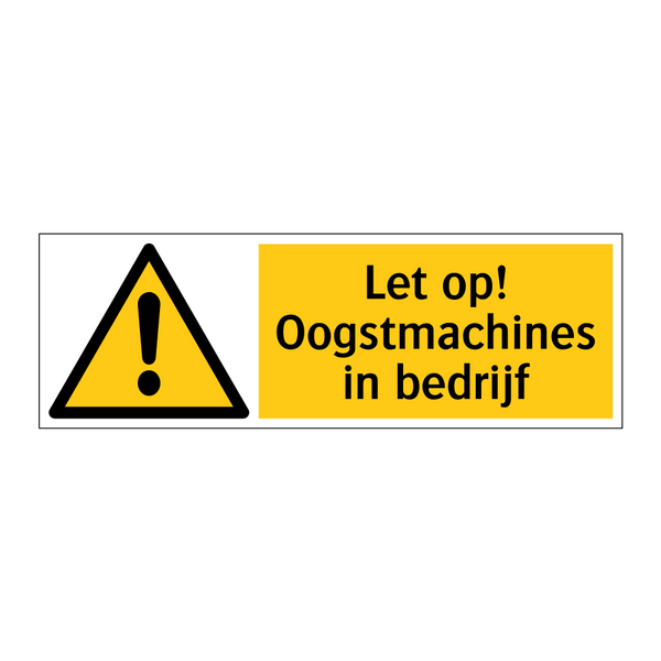 Let op! Oogstmachines in bedrijf