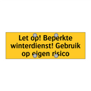 Let op! Beperkte winterdienst! Gebruik op eigen risico