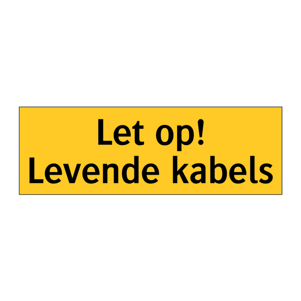 Let op! Levende kabels