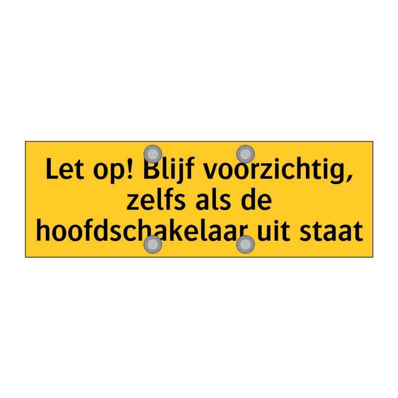 Let op! Blijf voorzichtig, zelfs als de /.../