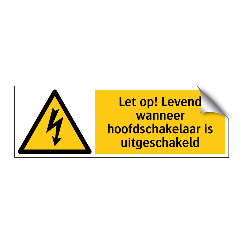 Let op! Levend wanneer hoofdschakelaar is uitgeschakeld