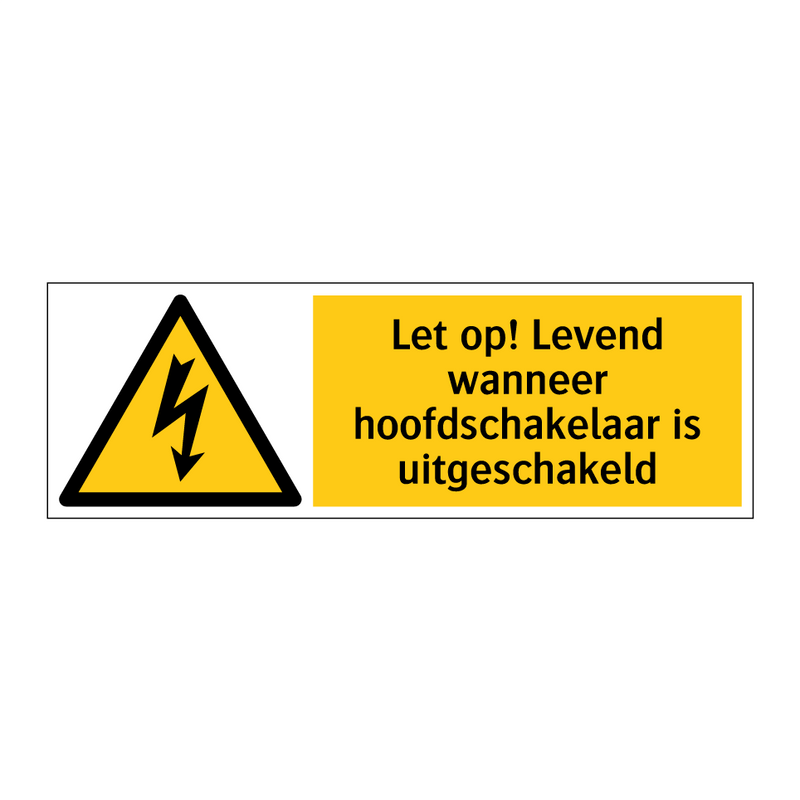 Let op! Levend wanneer hoofdschakelaar is uitgeschakeld