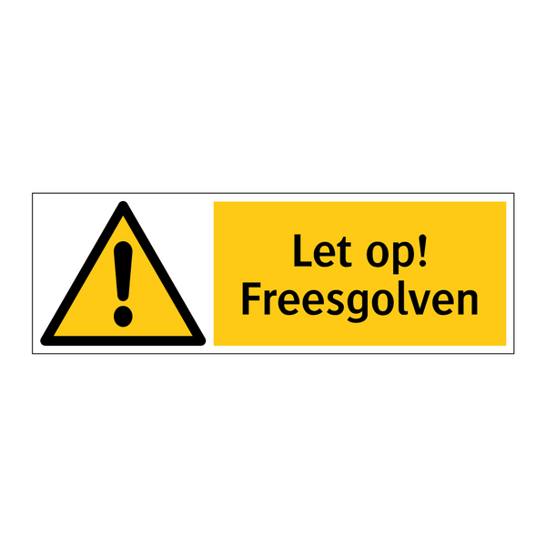 Let op! Freesgolven