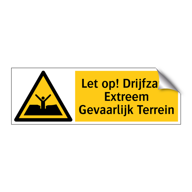 Let op! Drijfzand Extreem Gevaarlijk Terrein