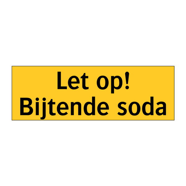 Let op! Bijtende soda