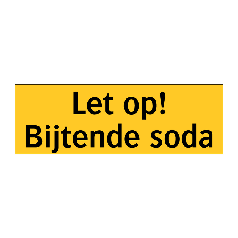 Let op! Bijtende soda
